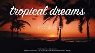 LiQWYD - Tropical Dreams [Official]