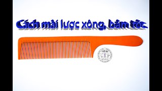 Cách mài lược xông tóc, bám tóc cho ae - Tuấn Đạo Barber