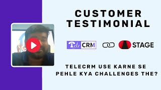 What challenges did you face before using TeleCRM? | Stage | Customer Testimonial