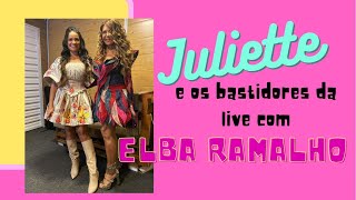 Juliette e os bastidores da live com Elba Ramalho