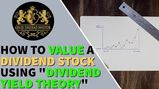 How To Value a Dividend Stock Using “Dividend Yield Theory”