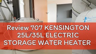 Review 707 KENSINGTON 25L/35L ELECTRIC STORAGE WATER HEATER