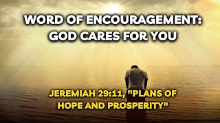 Word of Encouragement: God Cares for You - Bible Verse and Powerful Prayer