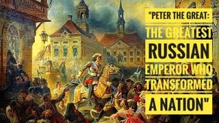 "Пётр Великий: Величайший российский император, преобразивший нацию"