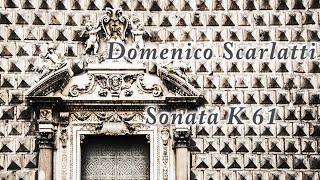 Domenico Scarlatti -  Sonata K 61