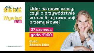 Wywiad LIVE:  Lider na nowe czasy, czyli o przywództwie w erze 5-tej rewolucji przemysłowej