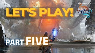 BURNING SHORES Gameplay | Ultra Hard | Horizon Forbidden West | Part FIVE | For His Amusement