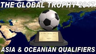 The Global Trophy 2017 | Asia & Oceanian Qualifiers