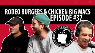 Lucid Drinking - Episode 37 - Rodeo Burgers and Chicken Big Macs