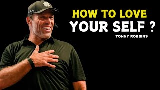 HOW TO LOVE YOUR SELF [TONNY ROBBINS ] MOTIVATIONAL SPEECH