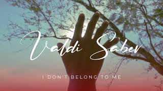 Valdi Sabev - I Don't Belong To Me