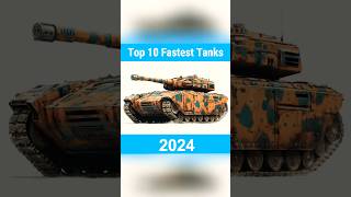 Top 10 fastest Tanks 2024 #army #military #tanks #foryou #fyp #shorts