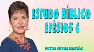 Joyce Meyer 2024 | ESTUDO BÍBLICO - EFÉSIOS 6