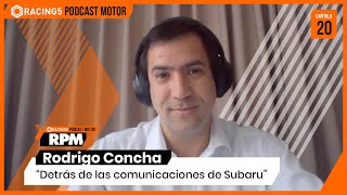 RPM - Cap 20: Rodrigo Concha - Detrás de las comunicaciones de Subaru