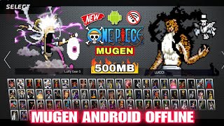 NEW!! ONE PIECE MUGEN: LUFFY GEAR 5TH & NEW ROB LUCCI (BEST 100+ CHARACTERS) Anime Mugen ANDROID