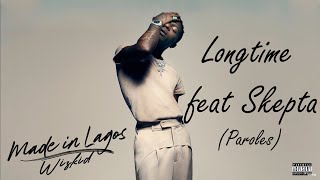 Wizkid - Longtime ft Skepta Paroles ( Lyrics Video )  | Album Made in Lagos