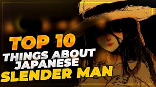 10 Terrifying Things About Japanese Slender Man