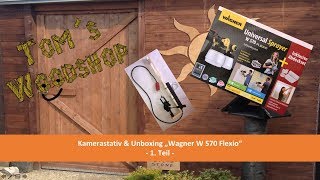 Tom´s Woodshop - Kamerastativ & Wagner W570 Flexio - Unboxing (Teil 1)