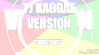 Jahmiel ft TJ Raggae Vehsion _Trust Me