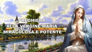 PREGHIERA ALLA VERGINE MARIA MIRACOLOSA E POTENTE