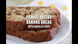 Peanut Butter Banana Bread with Chocolate Chips