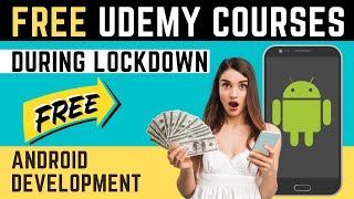 Free Udemy Courses during Lockdown - Android App Development