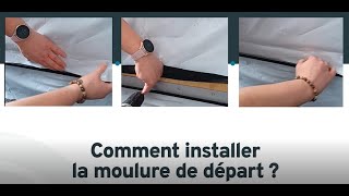 Capsule 1 - Maibec Acenta - Comment installer la moulure de départ