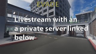 Evade live stream with free to join private server!