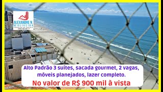 Alto Padrão 3 suítes, sacada gourmet, 2 vagas, móveis planejados, R$ 900 mil, em Praia Grande.