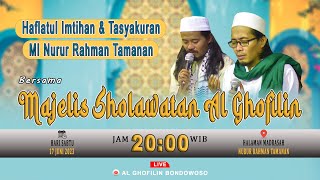 🔴 LIVE HAFLATUL IMTIHAN & TASYAKURAN MI NURUR RAHMAN || BERSAM MAJELIS SHOLAWATAN AL GHOFILIN