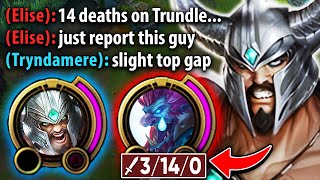 I killed this Trundle 14 times in lane... and then his team reported him