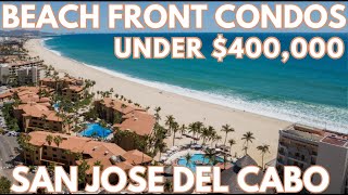 🏖️ Top 3 Affordable Beachfront Condos Under $400,000 in San Jose del Cabo | Luxury Oceanfront Living