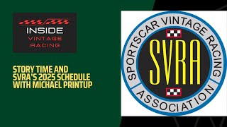 Inside Vintage Racing | Story Time and the '25 SVRA Schedule with Michael Printup