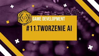 game development #11. tworzenie AI