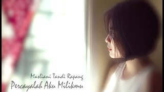 PERCAYALAH AKU MILIKMU - MTR - (Official Music Video)