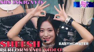 BABYMONSTER - ‘SHEESH’ SBS INKIGAYO PERFORMANCE VIDEO