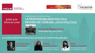 CONFERENCIA INTERNACIONAL LA RESPONSABILIDAD POLÍTICA:  MOCIÓN DE CENSURA, JUICIO POLÍTICO