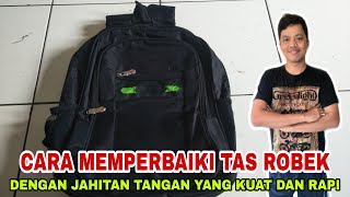 CARA JAHIT TANGAN MEMPERBAIKI TAS RANSEL YANG SOBEK