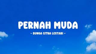 Bunga Citra Lestari - Pernah Muda - Lirik Nostalgia