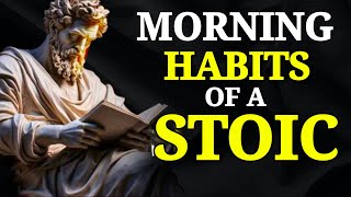 7 things you should do EVERY MORNING - Stoic Routine