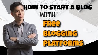 How To Start A Blog With Free Blogging Platforms - Blogging Tips For Beginners