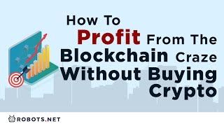 Profit From The Blockchain Trend Without Owning Cryptocurrency