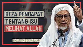 Baba Ismail Sepanjang - Perbezaan Pendapat Tentang Isu Melihat Allah