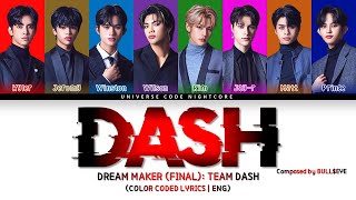 【DREAM MAKER】 TEAM DASH - 'DASH' (Color Coded Lyrics)