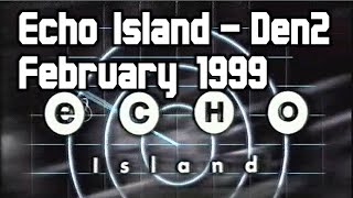 Echo Island | Den2 - RTÉ Network 2 | 11 February 1999 (Incomplete)