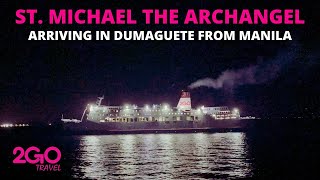 2GO Travel St. Michael The Archangel Arriving in Dumaguete from Manila