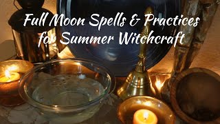 Full Moon Spells & Practices for Summer Witchcraft