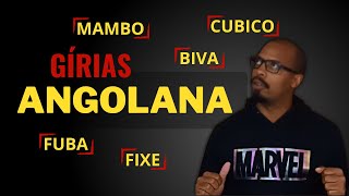 Gírias Angolanas, entenda um pouco mais sobre nossas gírias e culturas