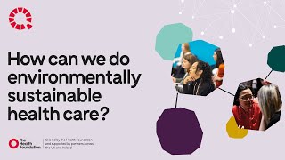 How can we do environmentally sustainable health care?