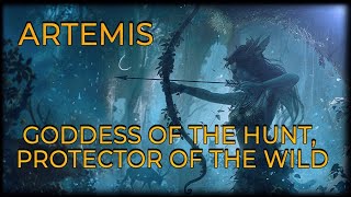 Artemis -  Goddess of the Hunt and Protector of the Wild